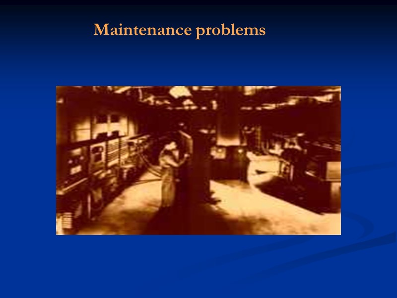 Maintenance problems